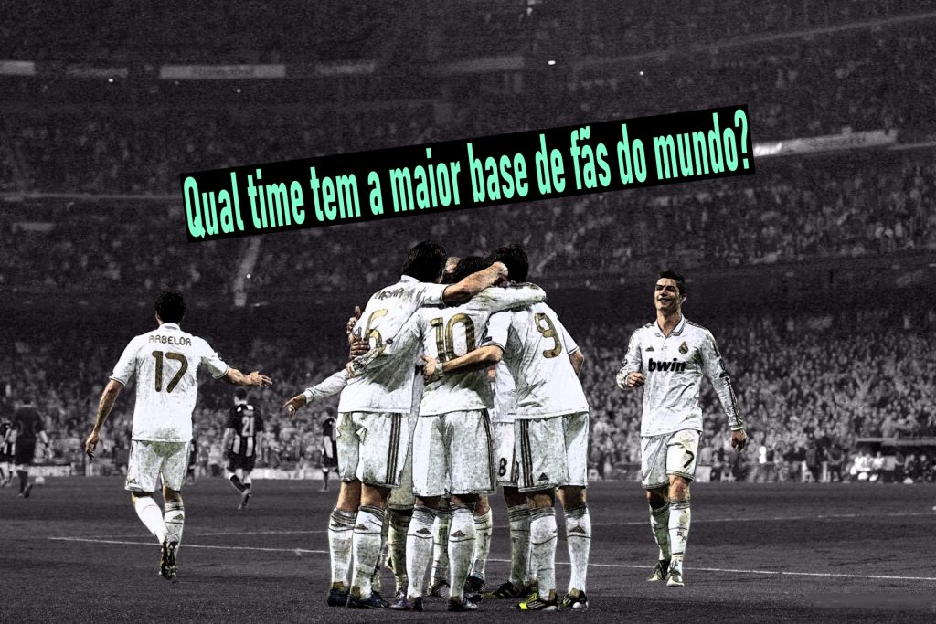 Qual time tem a maior base de fãs do mundo?